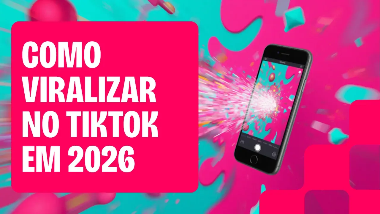 Como viralizar no TikTok em 2026: o guia completo