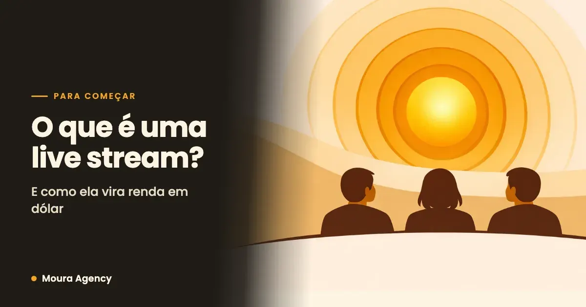 O que é uma live (live stream)? E como ela vira renda em dólar